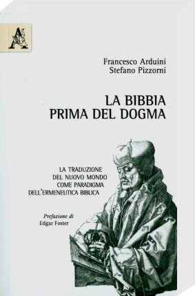 La Bibbia prima del Dogma. Francesco Arduini e Stefano Pizzorni